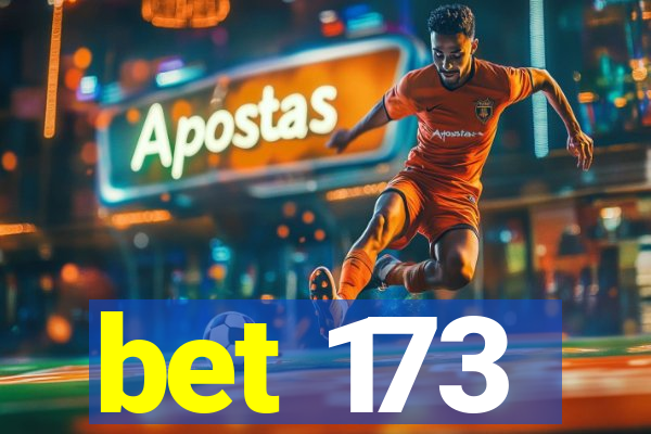 bet 173